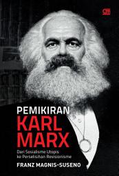 Icon image Pemikiran Karl Marx: Dari Sosialisme Utopis ke Perselisihan Revisionisme (2025)