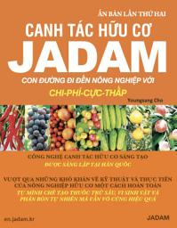 Icon image (Tiếng Việt) CANH TÁC HỮU CƠ JADAM: CON ĐƯỜNG ĐI ĐẾN NÔNG NGHIỆP VỚI CHI-PHÍ-CỰC-THẤP