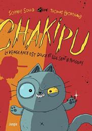 Icon image Chakipu - Tome 1 - La vengeance est douce et elle sent le poisson !