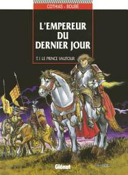 Icon image L'empereur du dernier jour: L'empereur du dernier jour Tome 1