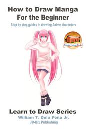 Icon image How to Draw Manga for the Beginner - Step by Step Guides in Drawing Anime Characters