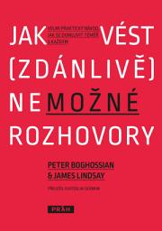 Icon image Jak vést (zdánlivě) nemožné rozhovory: Velmi praktický návod, jak se domluvit téměř s každým