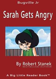 Icon image Sarah Gets Angry. A Sight Words Picture Book