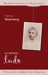 Icon image La Serioza Ludo (Mondliteraturo en Esperanto): El la sveda tradukis Sten Johansson