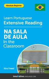 Icon image Portuguese Extensive Reading: IN THE CLASSROOM: Level 1
