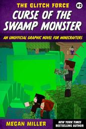 Icon image The Glitch Force: An Unofficial Graphic Novel for Minecrafters