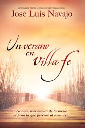 Icon image Un verano en Villa Fe: La hora más oscura de la noche es justo la que precede al amanecer