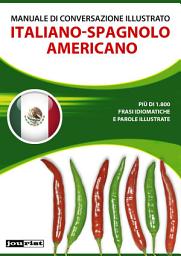 Icon image Manuale di conversazione illustrato Italiano-Spagnolo Americano