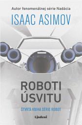 Icon image Roboti úsvitu: Zväzok 3
