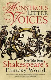 Icon image Monstrous Little Voices: New Tales from Shakespeare's Fantasy World