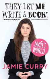 Icon image Jamie's World: They Let Me Write A Book!