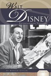 Icon image Walt Disney: Entertainment Visionary: Entertainment Visionary