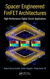 Icon image Spacer Engineered FinFET Architectures: High-Performance Digital Circuit Applications