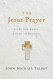 Icon image The Jesus Prayer: A Cry for Mercy, a Path of Renewal