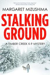 Icon image Stalking Ground: A Timber Creek K-9 Mystery