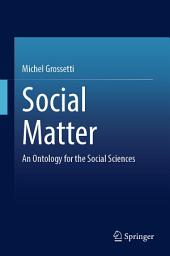 Icon image Social Matter: An Ontology for the Social Sciences