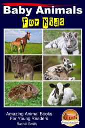 Icon image Baby Animals For Kids - Amazing Animal Books For Young Readers