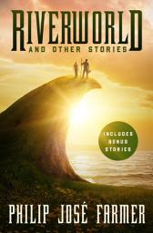 Icon image Riverworld and Other Stories