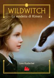 Icon image Wildwitch 3. La vendetta di Kimera