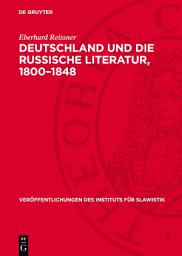 Icon image Deutschland und die russische Literatur, 1800–1848