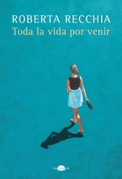 Icon image Toda la vida por venir