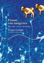 Icon image Pensar con imágenes: Mi vida con el autismo