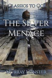 Icon image The Silver Menace: Restored Classics to Go Edition