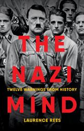 Icon image The Nazi Mind: Twelve Warnings from History