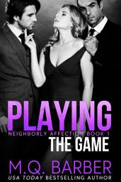 Icon image Playing the Game: Neighborly Affection Book 1