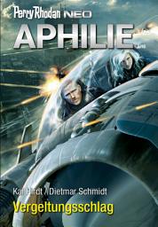 Icon image Perry Rhodan Neo 314: Vergeltungsschlag: Staffel: Aphilie