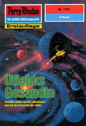 Icon image Perry Rhodan 1721: Utiekks Gesandte: Perry Rhodan-Zyklus "Die Ayindi"