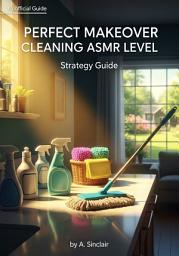 Icon image Serene Spaces: The Unofficial Strategy Guide to Cleaning & Makeover Simulation Games