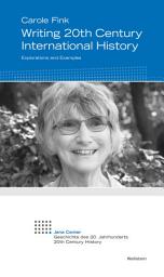 Icon image Writing 20th Century International History: Explorations and Examples