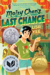 Icon image Maizy Chen's Last Chance: (Newbery Honor Award Winner)