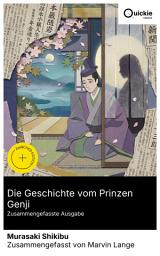 Icon image Die Geschichte vom Prinzen Genji (Zusammengefasste Ausgabe): Bereicherte Ausgabe. Hofintrigen und Vergänglichkeit in der Heian-Zeit: Waka, Duftkunst und psychologischer Realismus