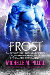 Icon image Frost: Galaxy Alien Mail Order Brides Book 5: A Qurilixen World Novella
