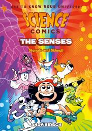 Icon image Science Comics: The Senses: Signals and Stimuli