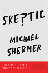 Icon image Skeptic: Viewing the World with a Rational Eye
