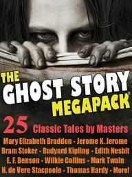 Icon image The Ghost Story Megapack: 25 Classic Tales by Masters