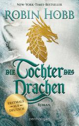 Icon image Die Tochter des Drachen: Roman - Erstmals auf Deutsch