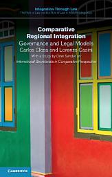Icon image Comparative Regional Integration: Governance and Legal Models