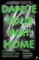 Icon image Dance Your Way Home: A Journey Through the Dancefloor