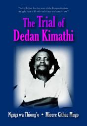 Icon image The Trial of Dedan Kimathi