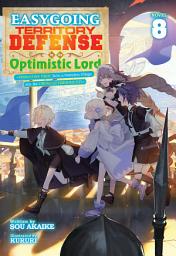 Icon image Easygoing Territory Defense by the Optimistic Lord: Production Magic Turns a Nameless Village into the Strongest Fortified City (Light Novel)