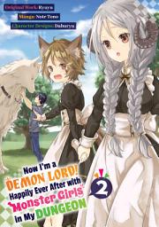 Icon image Now I'm a Demon Lord! Happily Ever After with Monster Girls in My Dungeon (Manga)
