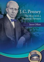 Icon image J. C.Penney: The Man With a Thousand Partners