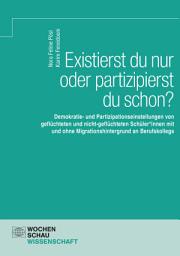Icon image Existierst du nur oder partizipierst du schon?: Demokratie- und Partizipationseinstellungen von geflüchteten und nicht-geflüchteten Schüler*innen mit und ohne Migrationshintergrund an Berufskollegs