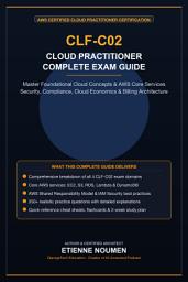 Icon image AWS Certified Cloud Practitioner (CLF-C02) Complete Exam Guide: Practice Exams, Detailed Answer Explanations, Cheat Sheets, and Flashcards