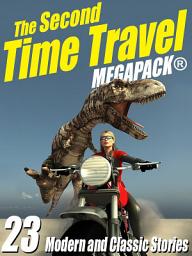 Icon image The Second Time Travel MEGAPACK ®: 23 Modern and Classic Stories