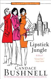 Icon image Lipstick Jungle: A Novel